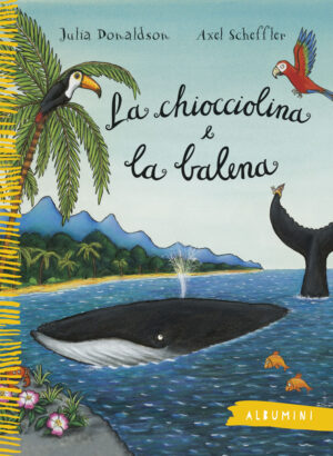 CHIOCCIOLINA E LA BALENA. EDIZ. ILLUSTRA