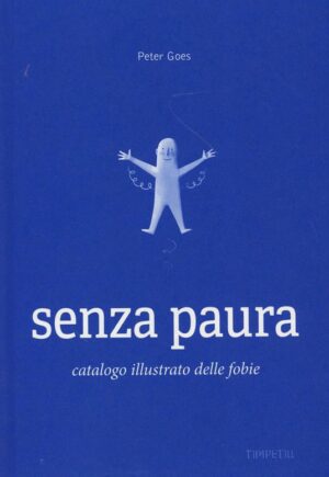 senza paura catalogo illustrato delle fobie